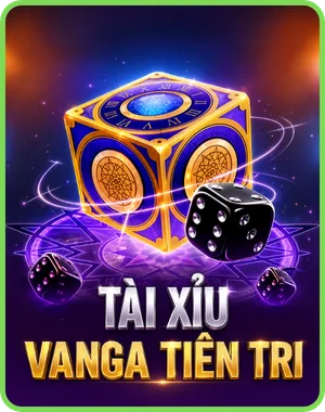 Tài xỉu Vanga tiên tri cùng cược thủ